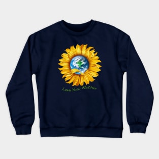 Love Your Mother (earth) Crewneck Sweatshirt